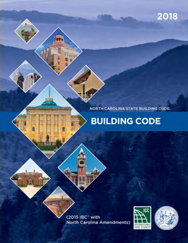 2018 North Carolina State Building Code: Building Code (NCBC) – Based on 2015 IBC with North Carolina Amendments