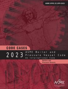 ASME BPVC Code Cases: Boilers and Pressure Vessels, 2023