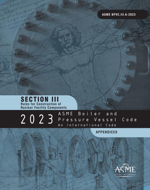 ASME BPVC Section III: Nuclear Facility Component Appendices, 2023