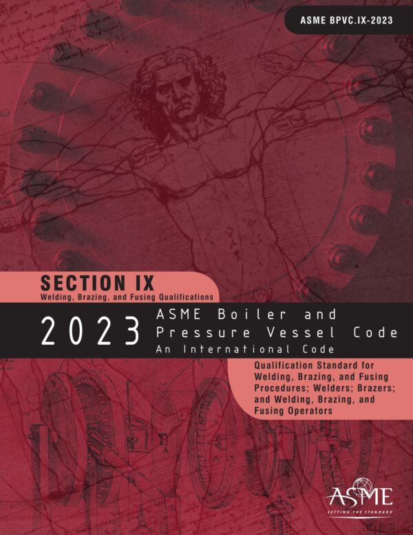ASME BPVC Section IX: Welding, Brazing, and Fusing Qualifications, 2023