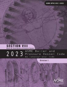 ASME BPVC Section VIII, Division 1: Rules for Construction of Pressure Vessels, 2023