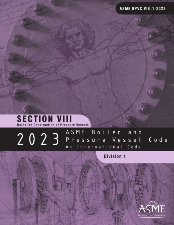 ASME BPVC Section VIII, Division 1: Rules for Construction of Pressure Vessels, 2023