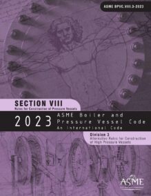 ASME BPVC Section VIII, Division 3: Alternative Rules for High Pressure Vessels, 2023
