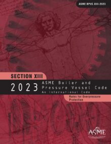 ASME BPVC Section XIII: Rules for Overpressure Protection, 2023