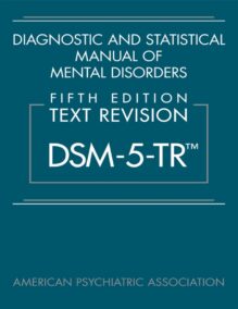 DSM-5-TR – Diagnostic and Statistical Manual of Mental Disorders, Fifth Edition, Text Revision, 2022