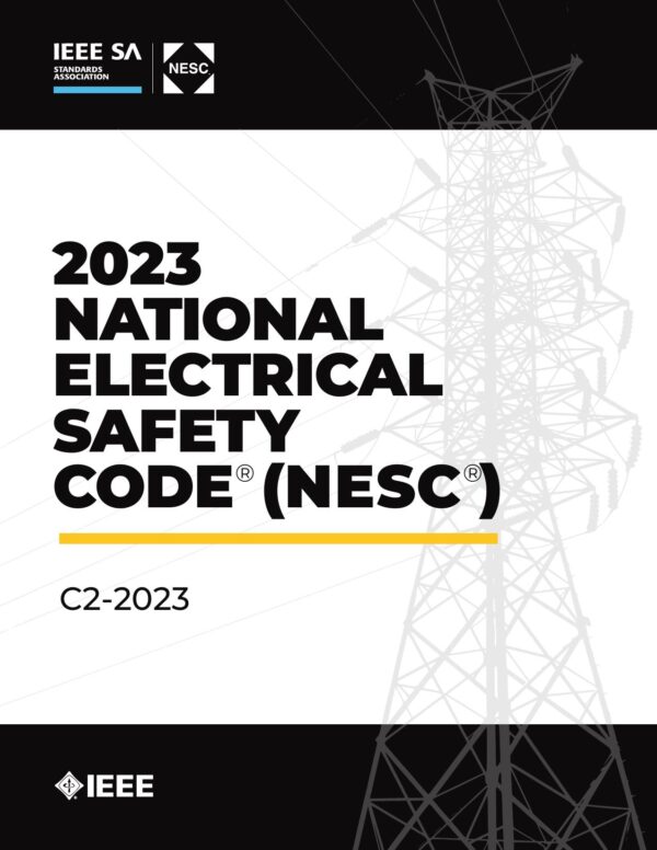IEEE C2-2023 – National Electrical Safety Code (NESC), 2023 Edition
