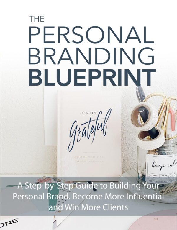 The Personal Branding Blueprint - A Step-by-Step Guide to Building Your Personal Brand, Becoming More Influential, and Win More Clients