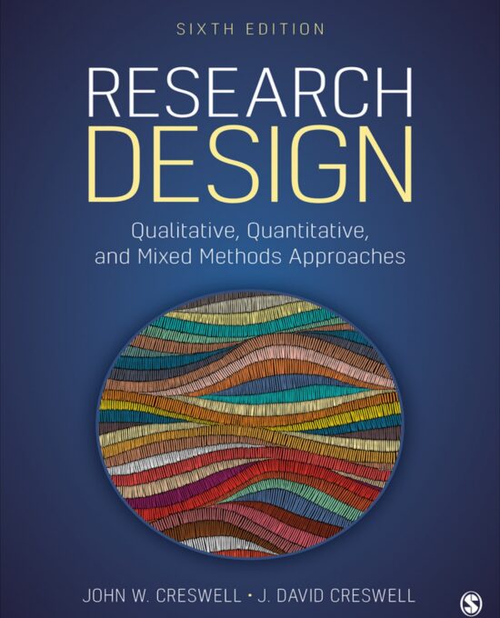 Research Design: Qualitative, Quantitative, and Mixed Methods Approaches