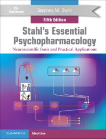 Stahl's Essential Psychopharmacology: Neuroscientific Basis and Practical Applications (5th Edition)